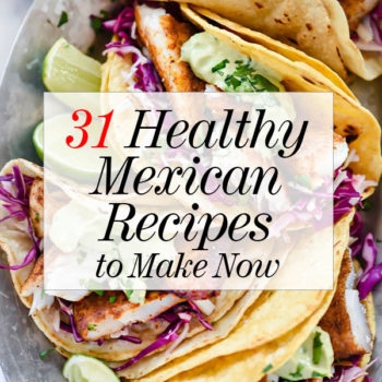 现在就做31个健康的墨西哥食谱| foodiecrush.com威廉希尔下载